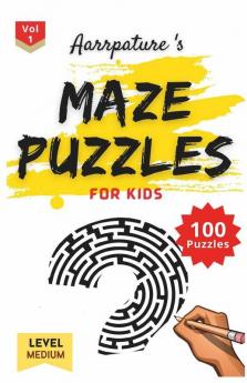 Maze Puzzles Book For Kids: 100 Maze Puzzles Activity For Kids Age 6 To 10 And Above
