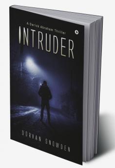 Intruder : A Derick Abraham Thriller