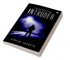 Intruder : A Derick Abraham Thriller