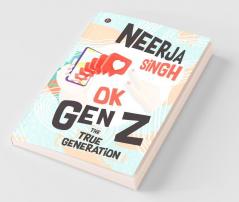 Ok Gen Z: The True Generation