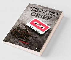 Shadows Grow Darker with Grief
