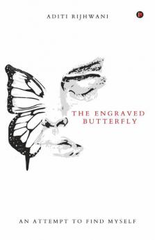 The Engraved Butterfly: An Attempt To Find Myself