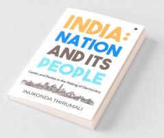 India: Nation And It'S People : Castes And Parties In The Making Of Democracy