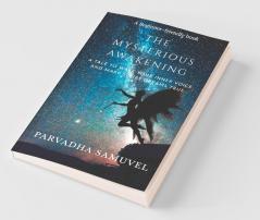 The Mysterious Awakening : A Tale To Wake Your Inner Voice And Make Your Dreams True