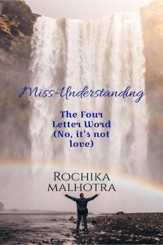 Miss-Understanding : The Four Letter Word (No it's not love)