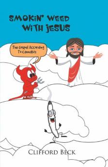 Smokin' Weed With Jesus: The Gospel According To Cannabis