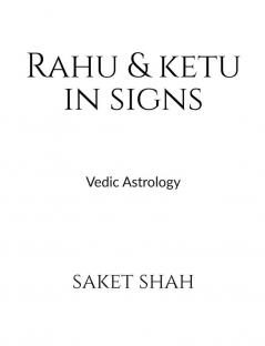 Rahu and Ketu in Signs : Vedic astrology