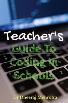 Teacher's Guide To CODING in Schools