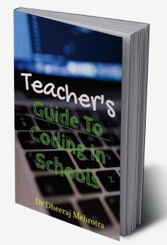 Teacher's Guide To CODING in Schools