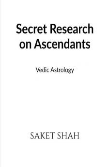 Secret Research On Ascendants: Vedic Astrology