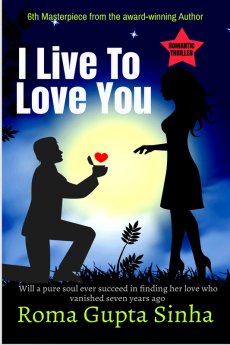 I LIVE TO LOVE YOU : Will a pure soul ever succeed in finding her love who vanished seven years ago