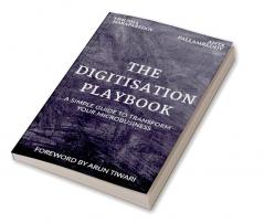 The Digitisation Playbook : A Simple Guide to Transform your Microbusiness