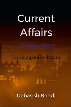 Current Affairs of July 2021 : For Competitive Exams