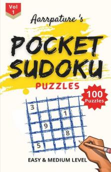 Pocket Sudoku Puzzles [ Easy Andamp; Medium Level ] : Combo Of 100 Sudoku Puzzles Of Easy And Medium Level For Beginners Kids And Adults [ Volume 1 ]