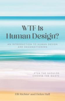 WTF Is Human Design?