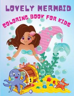 Lovely Mermaid: Cute Activity Coloring Book For Beginners Pretty Mermaids Children's with Their Sea Creature Friends For All Mermaid Lovers Ages 3+