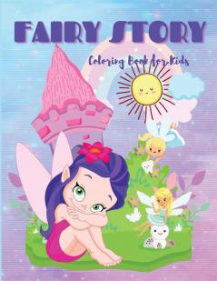 Fairy Story: Cute and Simple Fairy Story Coloring Book for Kids ages 3+ Fun and Stress Relieve Easy to Draw for Beginners