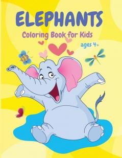 Elephants Coloring Book: Cute Animal Coloring Book for Kids Fun Activity Book Suitable for Toddlers Boys and Girls ages 4+