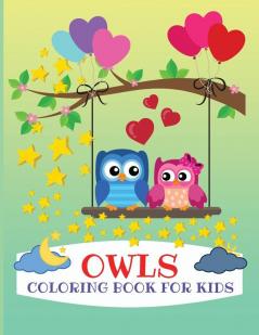 Owls Coloring Book for Kids: Gorgeous Coloring Book for Kids Activity Workbook for Toddler Prekindergarten and Preschoolers All Ages