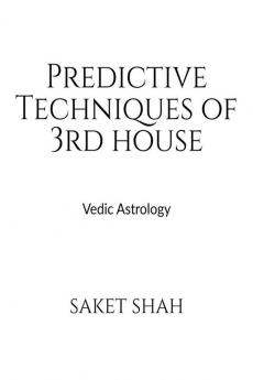 Predictive Techniques of 3rd house: Vedic Astrology