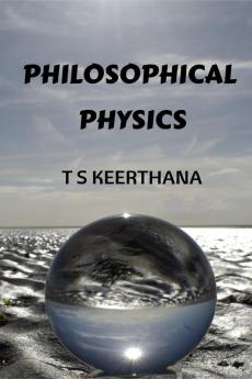 PHILOSOPHICAL PHYSICS : THOUGHTS COMPARING SCIENCE