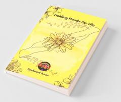 Holding Hands For Life / होल्डिंग हैंडस फॉर लाइफ: होल्डिंग हैंडस फॉर लाइफ