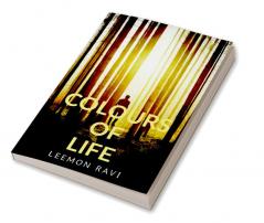 Colors of Life : A brief journey through the intricacies of life situations