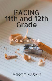Facing 11Th And 12Th Grade: A Student'S Take