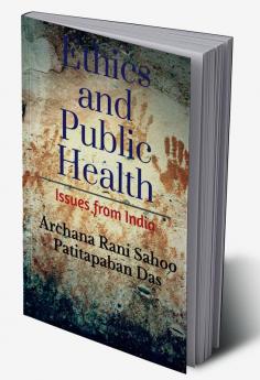 ETHICS AND PUBLIC HEALTH : Issues from India