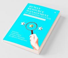 Human Resource Management In Business Success : Including Useful Insights Of Kaizen Philosophy For Efficient Management