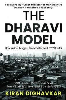 The Dharavi Model: How Asia’S Largest Slum Defeated Covid-19