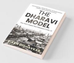 The Dharavi Model: How Asia’S Largest Slum Defeated Covid-19