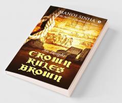 Crown Rules Brown : An Insight