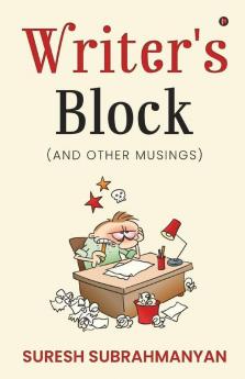Writer'S Block : (And Other Musings)