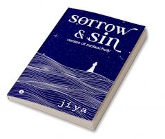 Sorrow &amp;amp; Sin : Verses of Melancholy