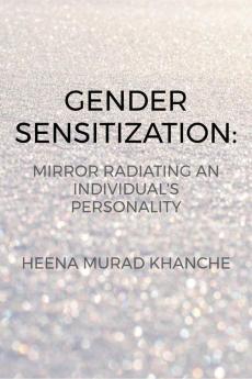 Gender Sensitization: Mirror Radiating An Individual'S Personality