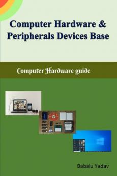 Computer Hardware And Peripherals Device Base : Computer Hardware Guide