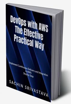 DevOps with AWS The Effective Practical Way