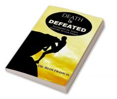 DEATH IS DEFEATED : Testimony of God's Healing in our Family