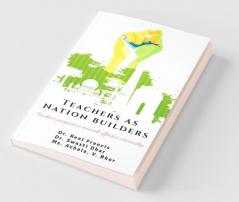 Teachers As Nation Builders : Teacher'S Perspective Towards Effective Citizenship