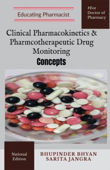 Clinical Pharmacokinetics & Pharmacotherapeutic Drug Monitoring Concepts: For Doctor Of Pharmacy