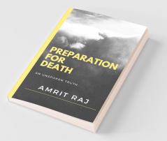 Preparation For Death: An Unspoken Truth