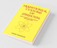 Traditions And Customs Of Hinduism: With Scientific And Logical Explanations