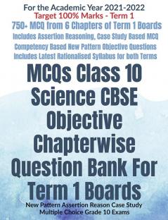 MCQs Class 10 Science CBSE Objective Chapterwise Question Bank For Term 1 Boards : New Pattern Assertion Reason Case Study Multiple Choice Grade 10 Exams