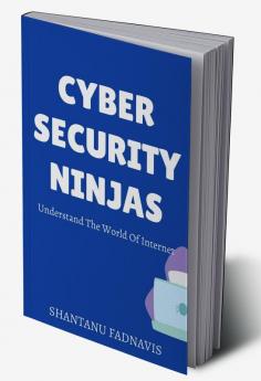 Cybersecurity Ninjas Understand The World Of Internet