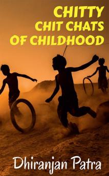 CHITTY CHIT-CHATS OF CHILDHOOD