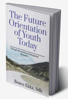 THE FUTURE ORIENTATION OF THE YOUTH TODAY