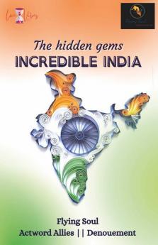 Incredible India: The Hidden Gems