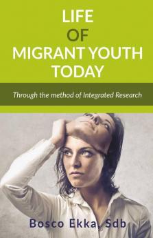 Life Of Migrant Youth Today: Through The Method Of Integrated Research