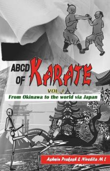 Abcd Of Karate - Vol.1: From Okinawa To The World Via Japan